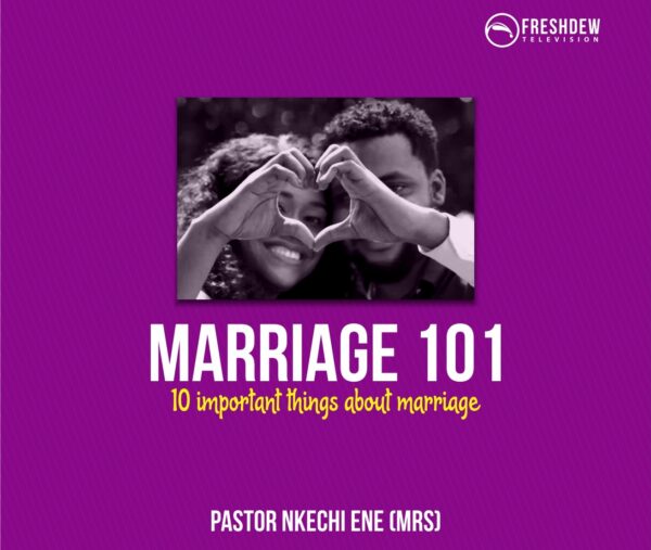 Marriage 101: Ten Important Things About Marriage (Part 122)
