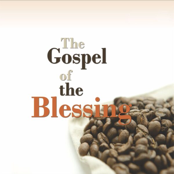 The Gospel Of The Blessing (Part 1a-c)