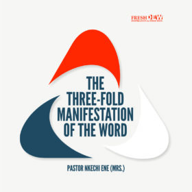 The Three Fold Manifestation Of The Word (Part 1-3)